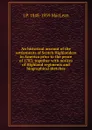 An historical account of the settlements of Scotch Highlanders in America prior to the peace of 1783; together with notices of Highland regiments and biographical sketches - J.P. MacLean