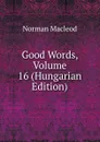 Good Words, Volume 16 (Hungarian Edition) - Norman Macleod