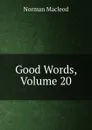 Good Words, Volume 20 - Norman Macleod