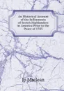 An Historical Account of the Selltements of Scotch Highlanders in America Prior to the Peace of 1783 - J.P. MacLean