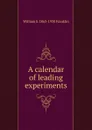 A calendar of leading experiments - William S. 1863-1930 Franklin