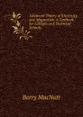 Advanced Theory of Electricity and Magnetism: A Textbook for Colleges and Technical Schools - Barry MacNutt