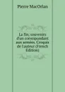 La fin; souvenirs d.un correspondant aux armees. Croquis de l.auteur (French Edition) - Pierre MacOrlan