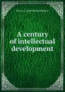 A century of intellectual development - Hector Carsewell Macpherson