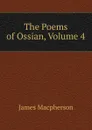 The Poems of Ossian, Volume 4 - James Macpherson