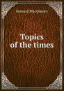 Topics of the times - Howard MacQueary