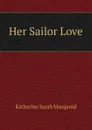 Her Sailor Love - Katharine Sarah Macquoid