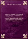 Gladstone-Parnell, and the great Irish struggle: A complete and thrilling history of the fearful injustice and oppression inflicted upon the Irish . and authentic account of the great home rule - T P. 1848-1929 O'Connor