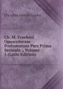 Ch. M. Fraehnii Opusculorum Postumorum Pars Prima Secunda ., Volume 1 (Latin Edition) - Christian Martin Fraehn