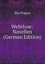 Wehrlose: Novellen (German Edition) - Ilse Frapan