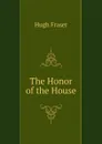 The Honor of the House - Hugh Fraser