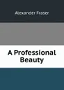 A Professional Beauty - Alexander Fraser
