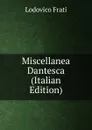 Miscellanea Dantesca (Italian Edition) - Lodovico Frati