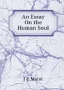 An Essay On the Human Soul - J P. Marat