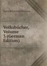 Volksbucher, Volume 3 (German Edition) - Gotthard Oswald Marbach