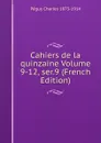 Cahiers de la quinzaine Volume 9-12, ser.9 (French Edition) - Péguy Charles 1873-1914