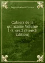 Cahiers de la quinzaine Volume 1-5, ser.2 (French Edition) - Péguy Charles 1873-1914