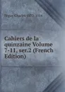 Cahiers de la quinzaine Volume 7-11, ser.2 (French Edition) - Péguy Charles 1873-1914