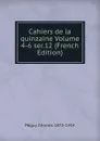 Cahiers de la quinzaine Volume 4-6 ser.12 (French Edition) - Péguy Charles 1873-1914
