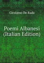 Poemi Albanesi (Italian Edition) - Girolamo de Rada