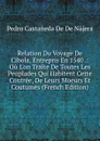 Relation Du Voyage De Cibola, Entrepris En 1540 .: Ou L.on Traite De Toutes Les Peuplades Qui Habitent Cette Contree, De Leurs Moeurs Et Coutumes (French Edition) - Pedro Castañeda De De Nájera