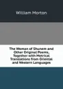 The Woman of Shunem and Other Original Poems, Together with Metrical Translations from Oriental and Western Languages - William Morton