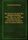 Die Berner-Chronik Des Diebold Schilling 1468-1484: Im Auftrage Des Historischen Vereins Des Kantons Bern (German Edition) - Diebold Schilling