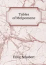 Tables of Melpomene - Ernst Schubert