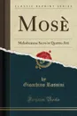 Mose. Melodramma Sacro in Quattro Atti (Classic Reprint) - Gioachino Rossini