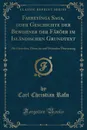 Faereyinga Saga, oder Geschichte der Bewohner der Faroer im Islandischen Grundtext. Mit Faroischer, Danischer und Deutscher Ubersetzung (Classic Reprint) - Carl Christian Rafn
