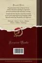 Curiosa, y Oculta Filosofia. Primera, y Segunda Parte de las Maravillas de la Naturaleza, Examinadas en Varias Questiones Naturales; Contienen Historias Muy Notables (Classic Reprint) - Juan Eusebio Nieremberg