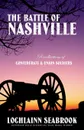 The Battle of Nashville. Recollections of Confederate and Union Soldiers - Lochlainn Seabrook