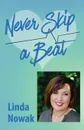 Never Skip A Beat - Linda Nowak