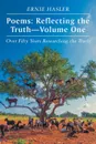 Poems. Reflecting the Truth-Volume One: Over Fifty Years Researching the Truth - Ernie Hasler