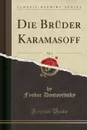 Die Bruder Karamasoff, Vol. 3 (Classic Reprint) - Фёдор Михайлович Достоевский