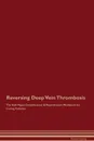 Reversing Deep Vein Thrombosis The Raw Vegan Detoxification . Regeneration Workbook for Curing Patients - Global Healing
