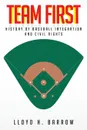 Team First. History of Baseball Integration . Civil Rights - Lloyd H. Barrow