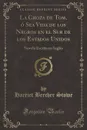 La Choza de Tom, o Sea Vida de los Negros en el Sur de los Estados Unidos. Novela Escrita en Ingles (Classic Reprint) - Harriet Beecher Stowe
