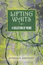 Lifting Waits. A Collection of Poems - Patricia M. Robertson