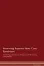 Reversing Superior Vena Cava Syndrome The Raw Vegan Detoxification . Regeneration Workbook for Curing Patients - Global Healing