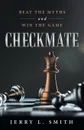 Checkmate. Beat the Myths and Win the Game - Jerry L. Smith