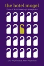 The Hotel Mogel. Essays in Hotel Management and Marketing - Larry Mogelonsky, Adam Mogelonsky