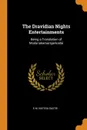 The Dravidian Nights Entertainments. Being a Translation of Madanakamarajankadai - S M. Natesa Sastri