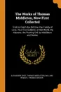 The Works of Thomas Middleton, Now First Collected. Trick to Catch the Old One. the Family of Love. Your Five Gallants. a Mad World, My Masters. the Roaring Girl, by Middleton and Dekker - Alexander Dyce, Thomas Middleton, William Rowley