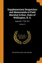 Supplementary Despatches and Memoranda of Field Marshal Arthur, Duke of Wellington, K. G. Appendix, 1794-1812; Volume 13 - Arthur Wellesley Wellington