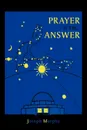 Prayer Is the Answer - Joseph Murphy