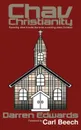 Chav Christianity. Exploring What It Looks Like to Be a Working-Class Christian - Darren Edwards