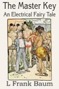 The Master Key, An Electrical Fairy Tale - L. Frank Baum