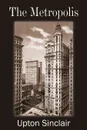 The Metropolis - Upton Sinclair