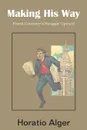 Making His Way, Frank Courtney.s Struggle Upward - Horatio Jr. Alger